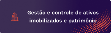 Gestão e controle de ativos imobilizados e patrimônio
