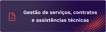 Gestão de serviços, contratos e assistências técnicas